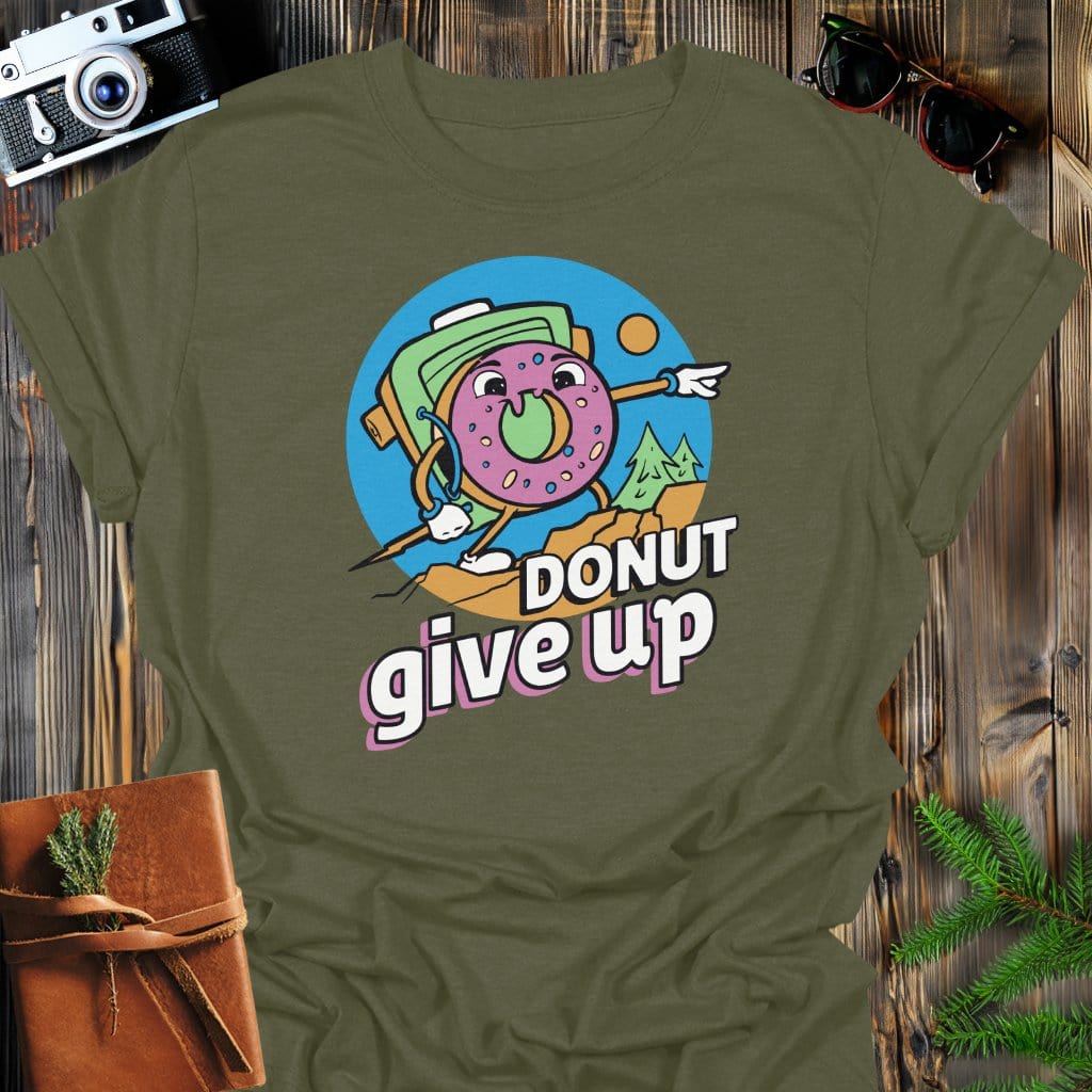 Donut Give Up T-Shirt In Military Green / S Lightweight adventure tee for outdoor lovers Perfect for hiking camping or road trips Made from soft breathable cotton for all-day comfort Ideal for nature lovers and adventurers FAYO Threads outdoor apparel remember Fun Awaits You Outside