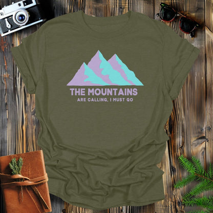 MyDesigns Physical Item S / Military Green I Must Go to the Mountains T-Shirt