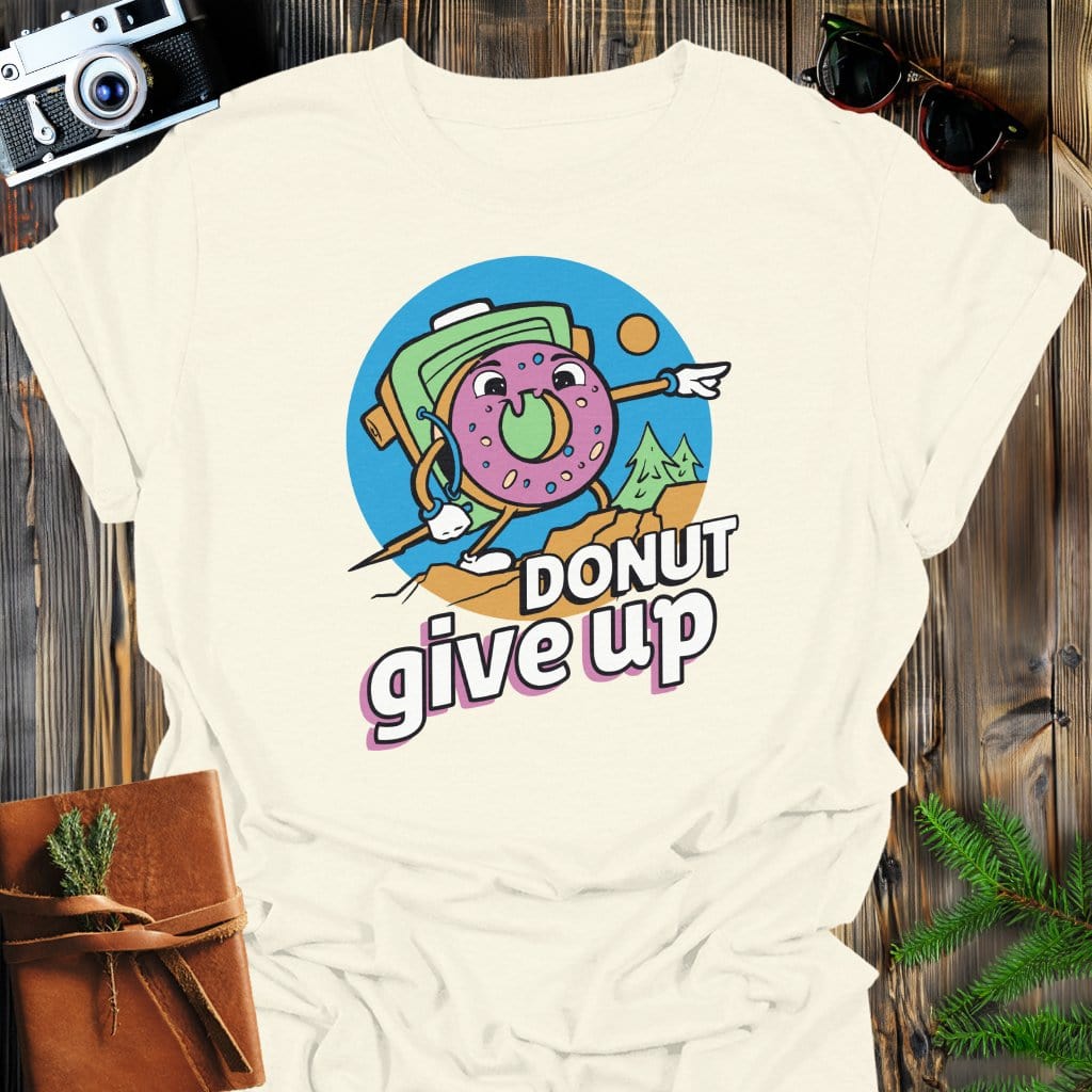 Donut Give Up T-Shirt In Natural / S Lightweight adventure tee for outdoor lovers Perfect for hiking camping or road trips Made from soft breathable cotton for all-day comfort Ideal for nature lovers and adventurers FAYO Threads outdoor apparel remember Fun Awaits You Outside