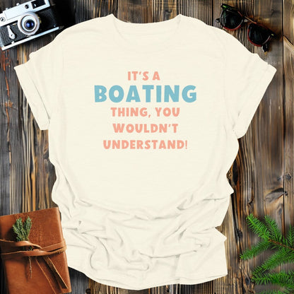 MyDesigns Physical Item S / Natural It's a Boating Thing T-Shirt