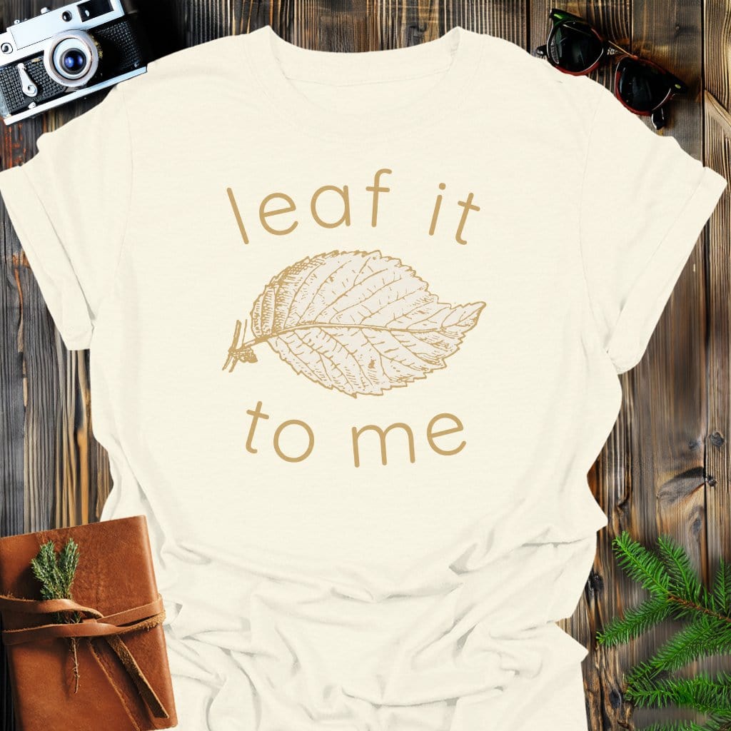 Leaf It To Me T-Shirt In Natural / S Lightweight adventure tee for outdoor lovers Perfect for hiking camping or road trips Made from soft breathable cotton for all-day comfort Ideal for nature lovers and adventurers FAYO Threads outdoor apparel remember Fun Awaits You Outside