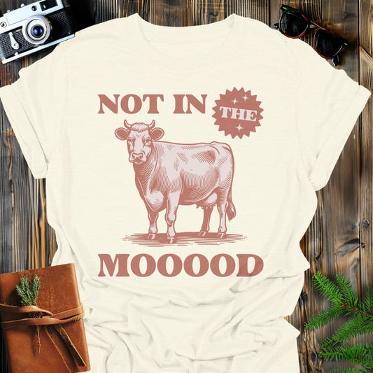 Not In the MOOOD T-Shirt In Natural / S Lightweight adventure tee for outdoor lovers Perfect for hiking camping or road trips Made from soft breathable cotton for all-day comfort Ideal for nature lovers and adventurers FAYO Threads outdoor apparel remember Fun Awaits You Outside