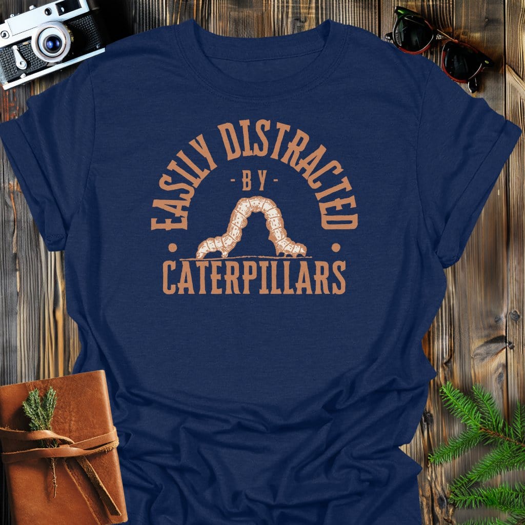 Distracted By Catepillars T-Shirt In S / Navy Lightweight adventure tee for outdoor lovers Perfect for hiking camping or road trips Made from soft breathable cotton for all-day comfort Ideal for nature lovers and adventurers FAYO Threads outdoor apparel remember Fun Awaits You Outside