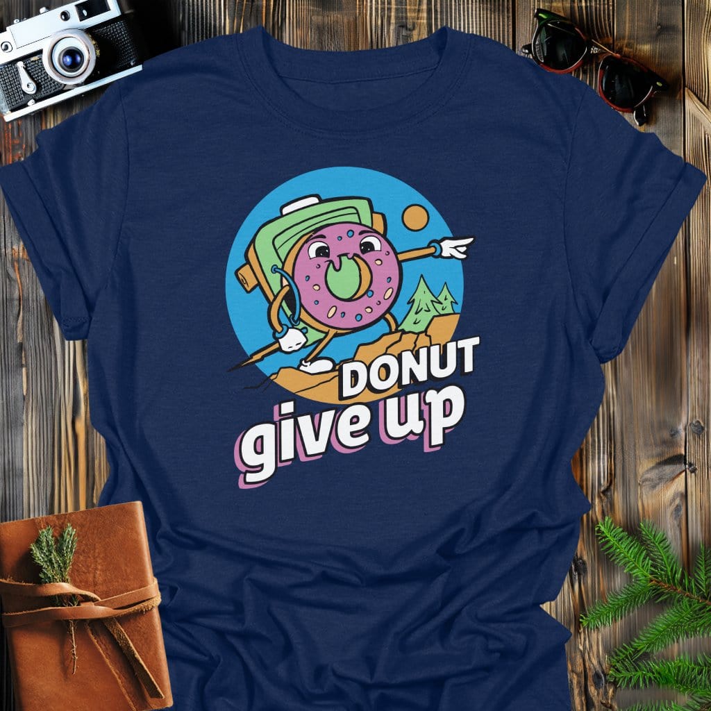 Donut Give Up T-Shirt In Navy / S Lightweight adventure tee for outdoor lovers Perfect for hiking camping or road trips Made from soft breathable cotton for all-day comfort Ideal for nature lovers and adventurers FAYO Threads outdoor apparel remember Fun Awaits You Outside