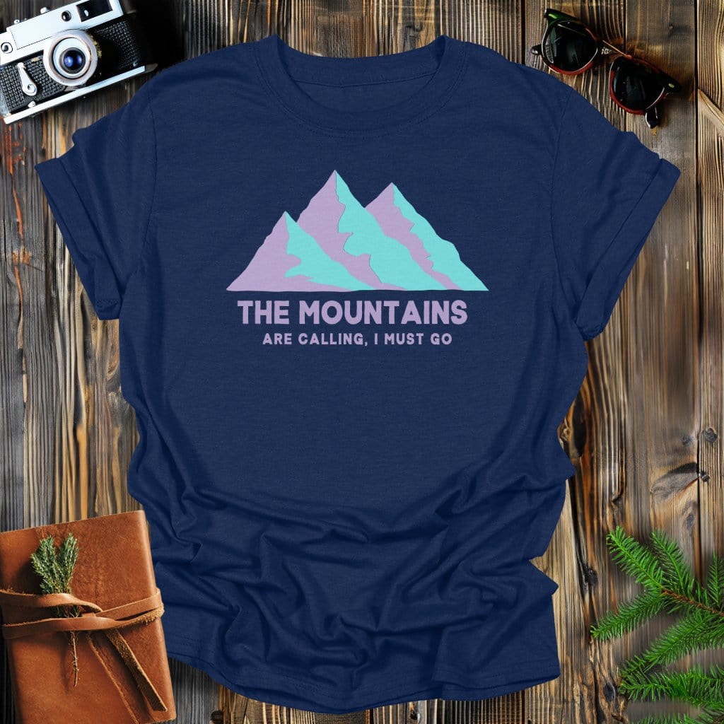 MyDesigns Physical Item S / Navy I Must Go to the Mountains T-Shirt