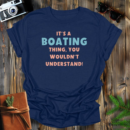 MyDesigns Physical Item S / Navy It's a Boating Thing T-Shirt