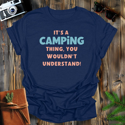 MyDesigns Physical Item S / Navy It's A Camping Thing T-Shirt