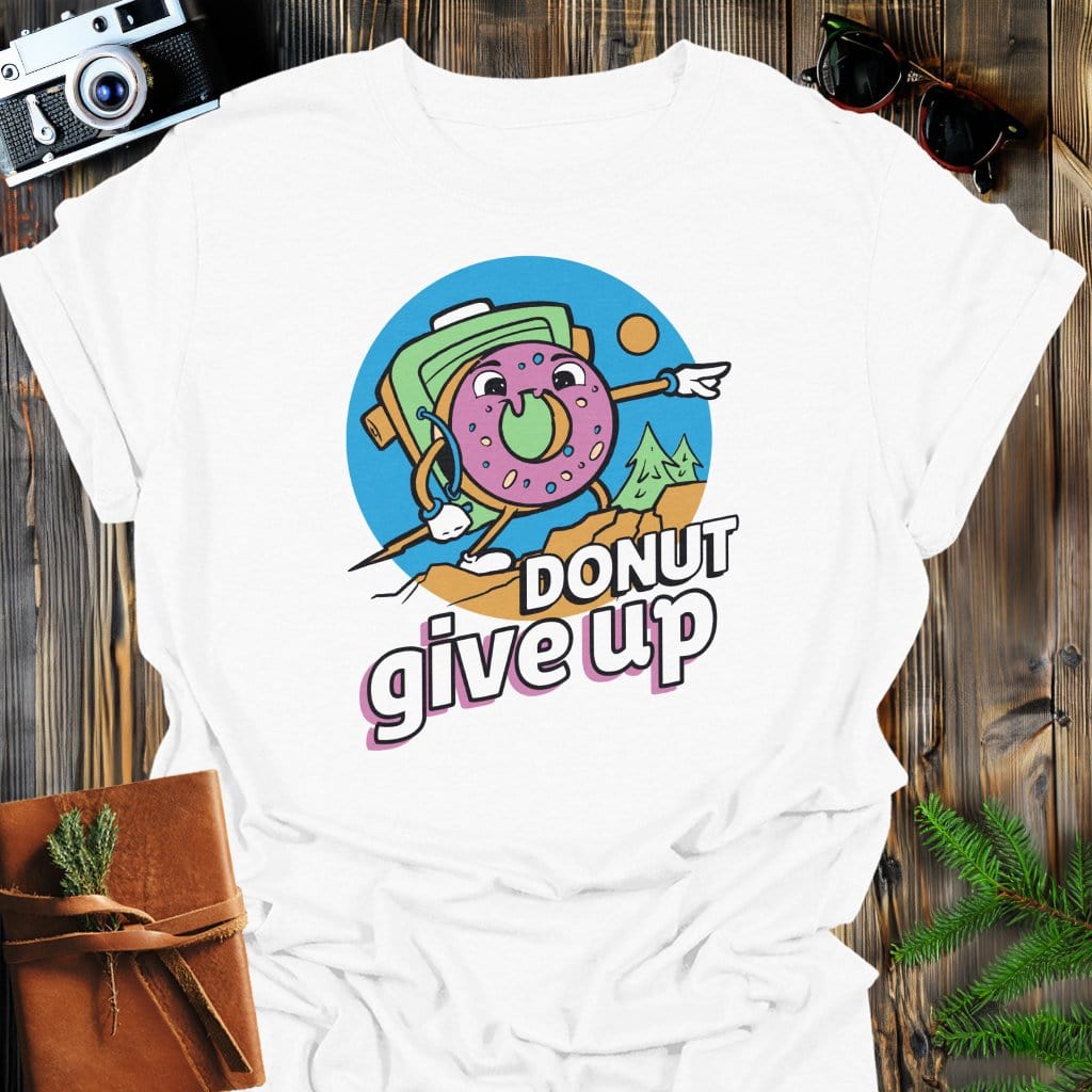 Donut Give Up T-Shirt In White / S Lightweight adventure tee for outdoor lovers Perfect for hiking camping or road trips Made from soft breathable cotton for all-day comfort Ideal for nature lovers and adventurers FAYO Threads outdoor apparel remember Fun Awaits You Outside