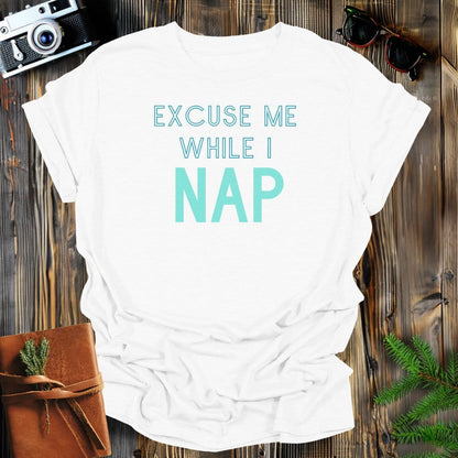 MyDesigns Physical Item S / White Excuse Me Nap T-Shirt