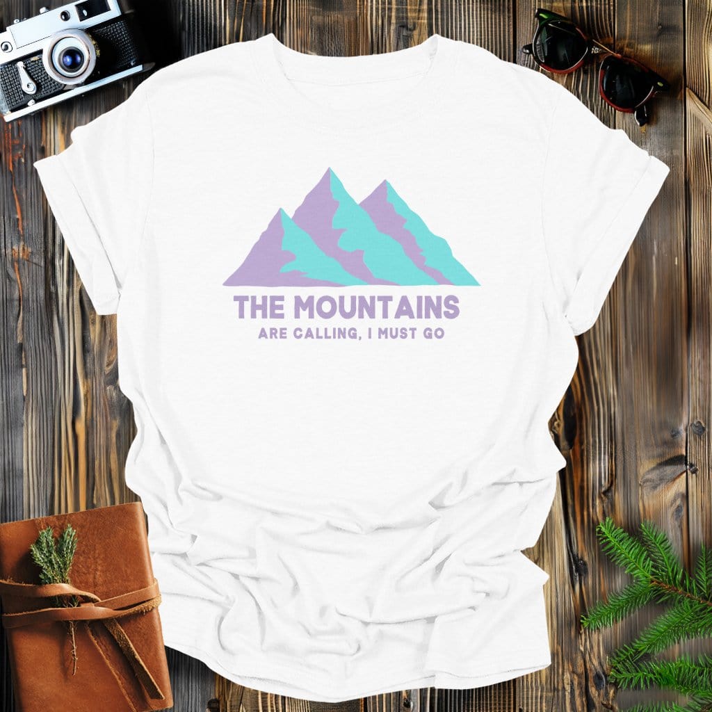 MyDesigns Physical Item S / White I Must Go to the Mountains T-Shirt