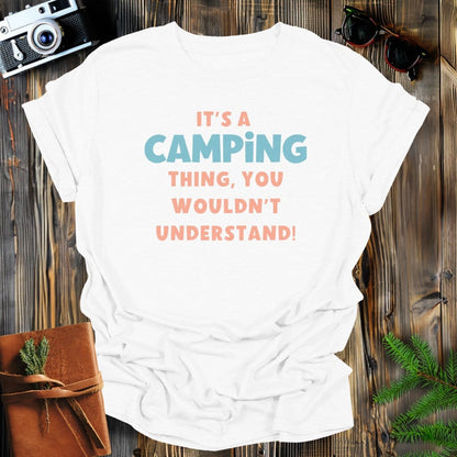 MyDesigns Physical Item S / White It's A Camping Thing T-Shirt