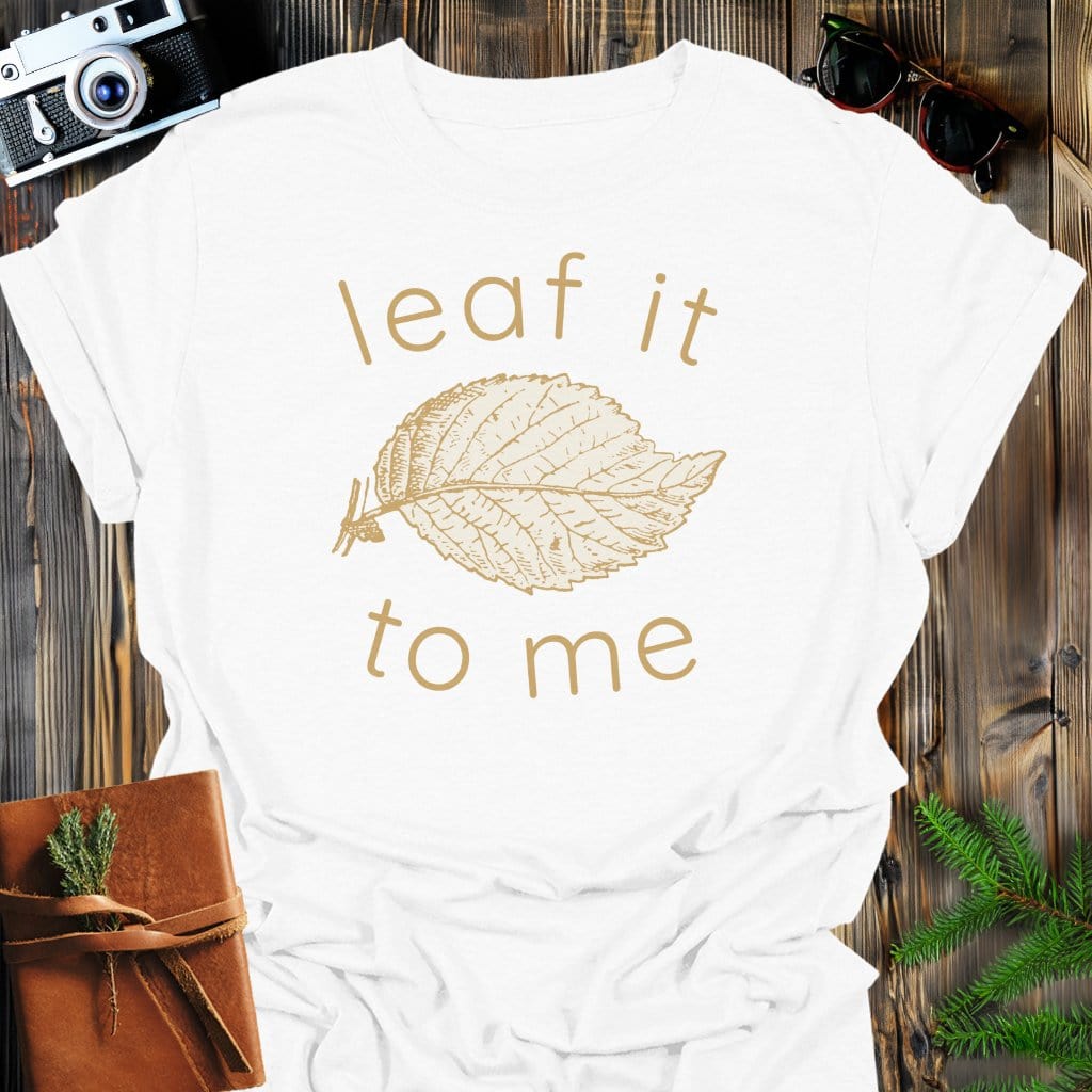 Leaf It To Me T-Shirt In White / S Lightweight adventure tee for outdoor lovers Perfect for hiking camping or road trips Made from soft breathable cotton for all-day comfort Ideal for nature lovers and adventurers FAYO Threads outdoor apparel remember Fun Awaits You Outside