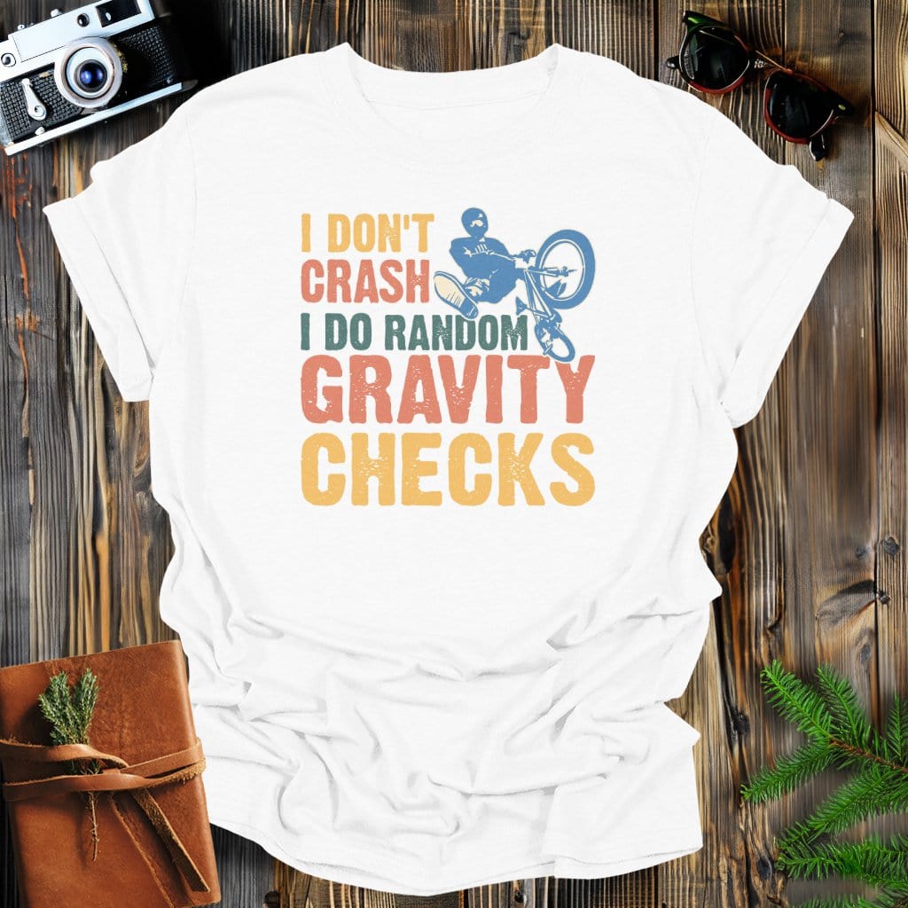 MyDesigns Physical Item White / S BMX I Don't Crash I Do Random Gravity Checks T-Shirt