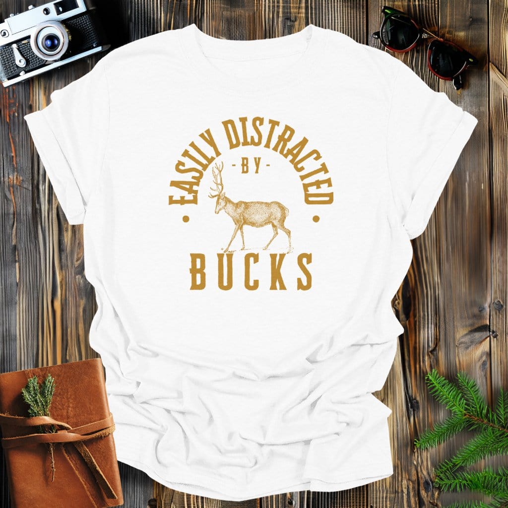 MyDesigns Physical Item White / S Easily Distracted By Bucks T-Shirt