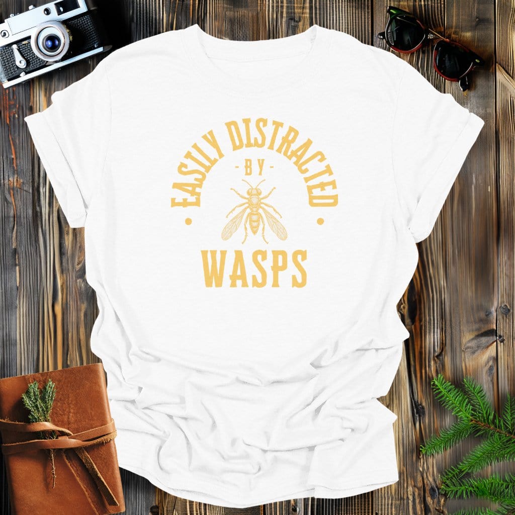 MyDesigns Physical Item White / S Easily Distracted By Wasps T-Shirt