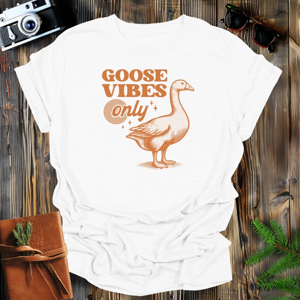 MyDesigns Physical Item White / S Goose Vibes Only T-Shirt