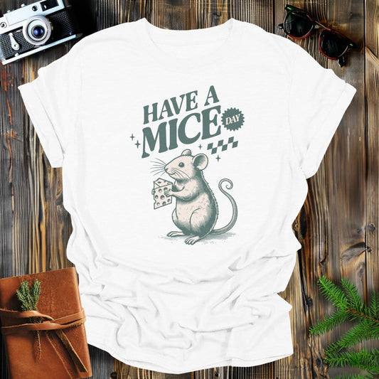 MyDesigns Physical Item White / S Have a Mice Day T-Shirt