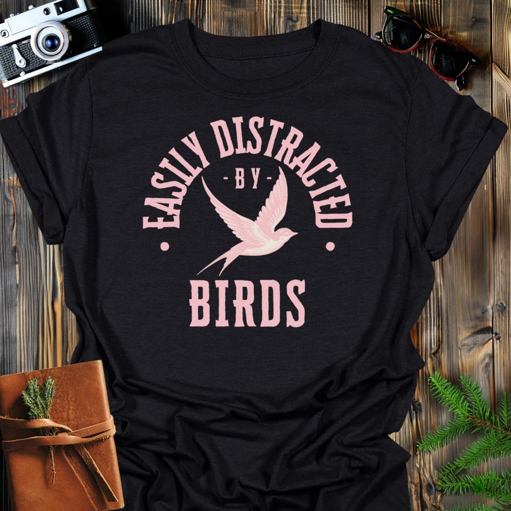 Distracted By Birds T-Shirt In Black / S Lightweight adventure tee for outdoor lovers Perfect for hiking camping or road trips Made from soft breathable cotton for all-day comfort Ideal for nature lovers and adventurers FAYO Threads outdoor apparel remember Fun Awaits You Outside