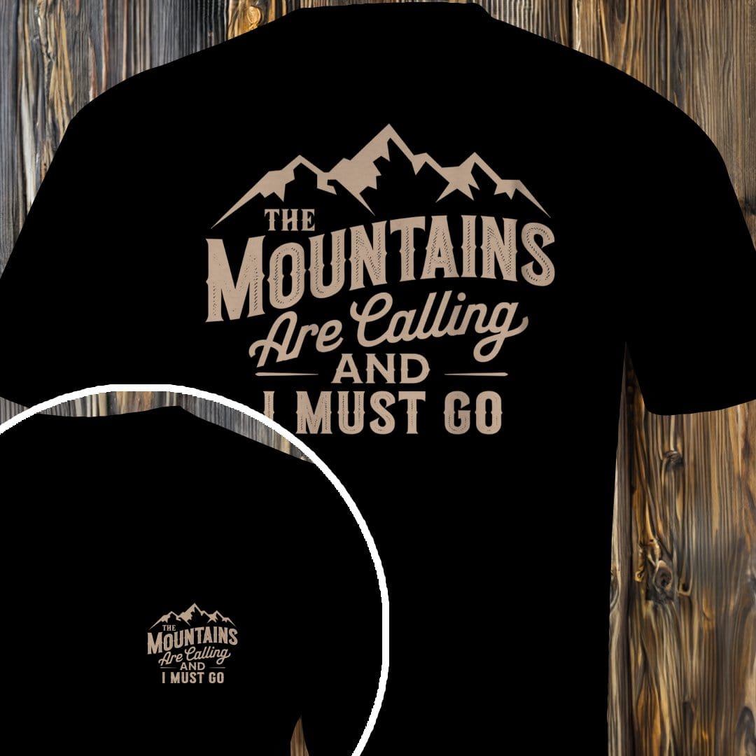 MyDesigns T-Shirt Black / S Mountains I Must Go T-Shirt