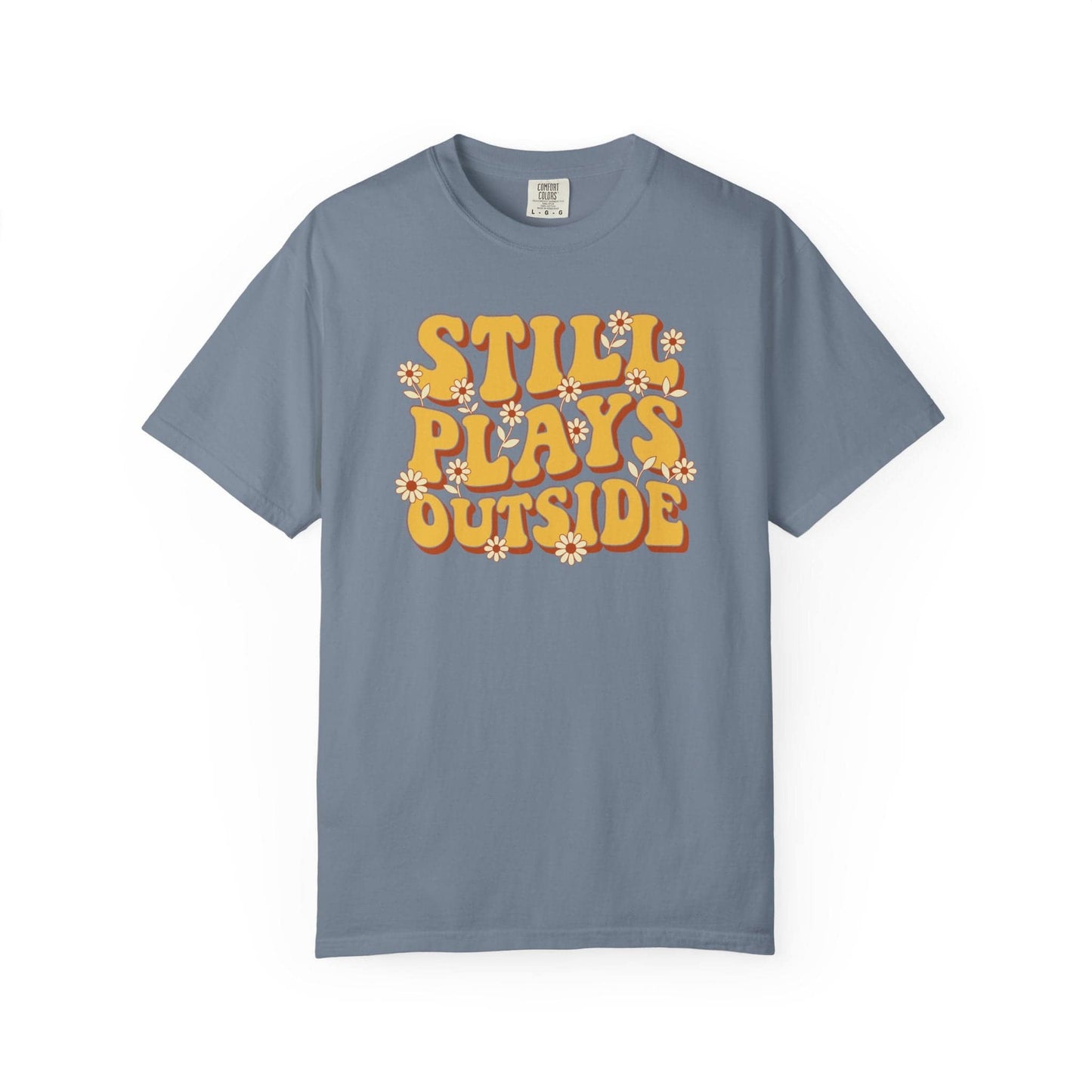 Still Plays Outside T-Shirt In Blue Jean / S Lightweight adventure tee for outdoor lovers Perfect for hiking camping or road trips Made from soft breathable cotton for all-day comfort Ideal for nature lovers and adventurers FAYO Threads outdoor apparel remember Fun Awaits You Outside
