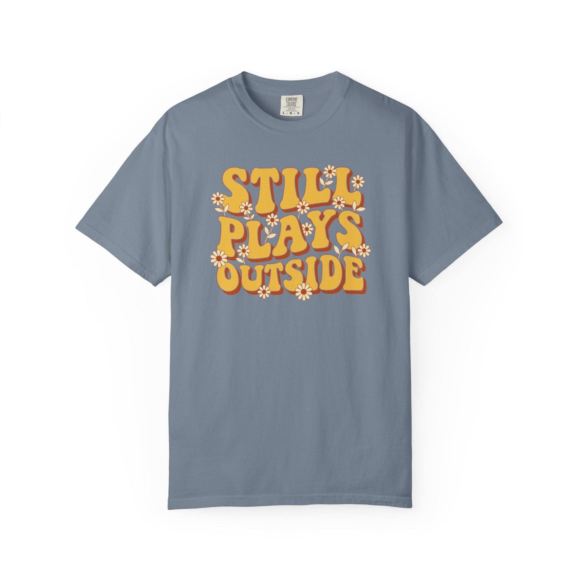Still Plays Outside T-Shirt In Blue Jean / S Lightweight adventure tee for outdoor lovers Perfect for hiking camping or road trips Made from soft breathable cotton for all-day comfort Ideal for nature lovers and adventurers FAYO Threads outdoor apparel remember Fun Awaits You Outside