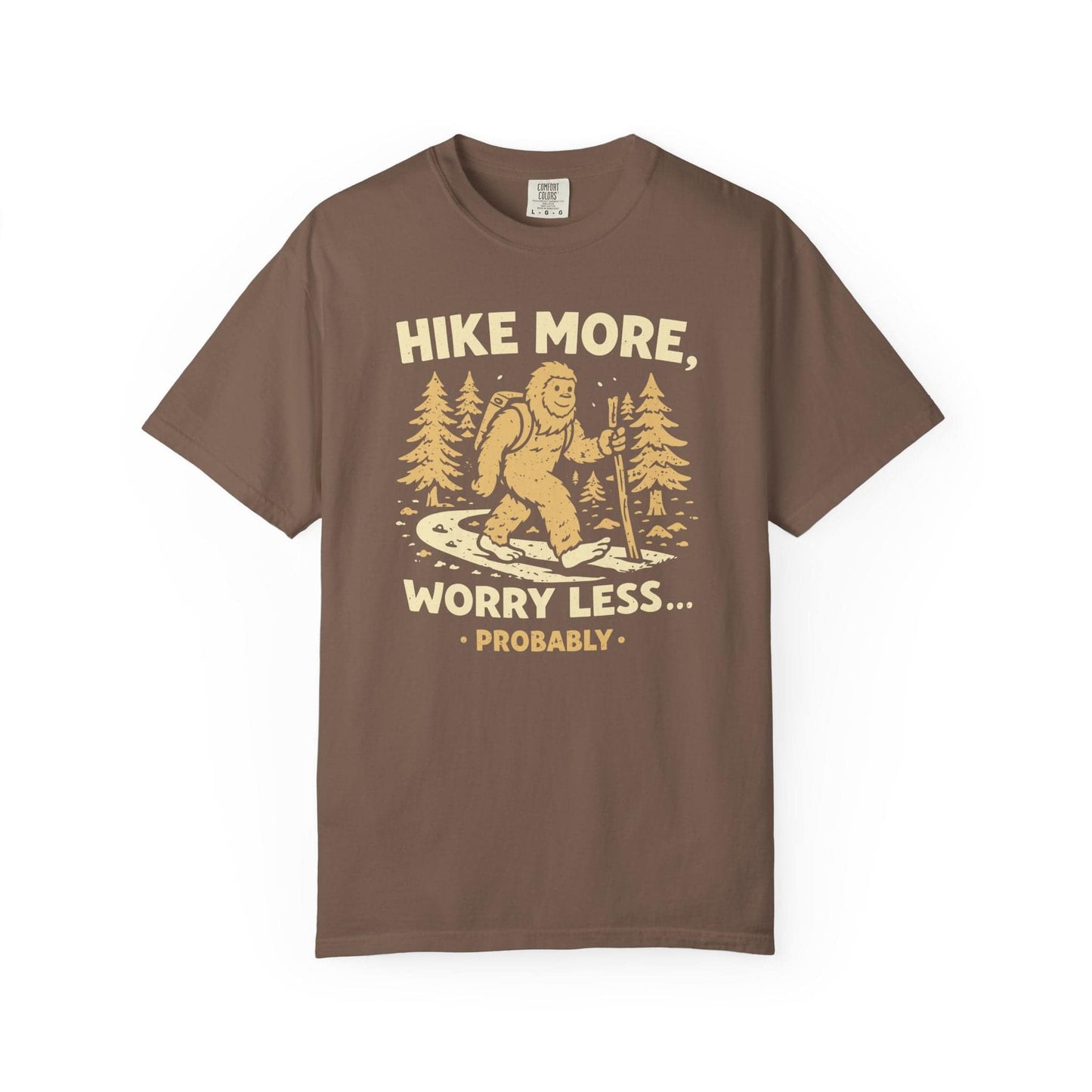 Hike More Worry Less Probably T-Shirt In Espresso / S Lightweight adventure tee for outdoor lovers Perfect for hiking camping or road trips Made from soft breathable cotton for all-day comfort Ideal for nature lovers and adventurers FAYO Threads outdoor apparel remember Fun Awaits You Outside