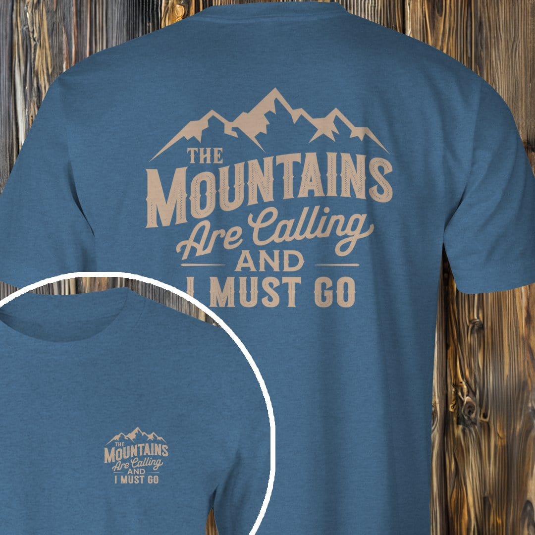 MyDesigns T-Shirt Heather Indigo / S Mountains I Must Go T-Shirt