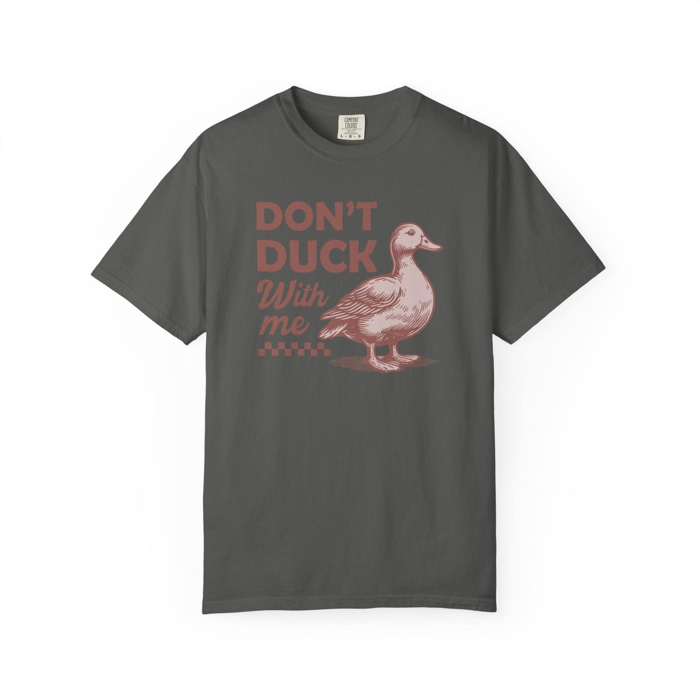 Don't Duck With Me T-Shirt In Pepper / S Lightweight adventure tee for outdoor lovers Perfect for hiking camping or road trips Made from soft breathable cotton for all-day comfort Ideal for nature lovers and adventurers FAYO Threads outdoor apparel remember Fun Awaits You Outside