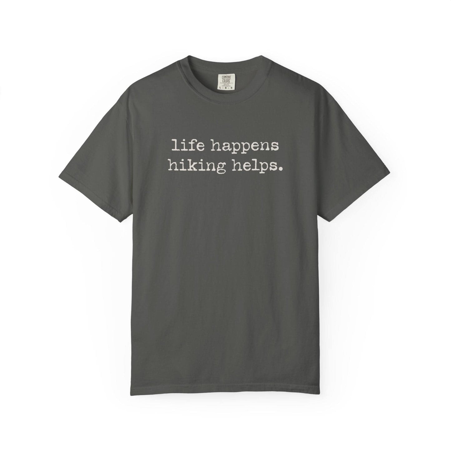 Life Happens Hiking Helps T-Shirt In Pepper / S Lightweight adventure tee for outdoor lovers Perfect for hiking camping or road trips Made from soft breathable cotton for all-day comfort Ideal for nature lovers and adventurers FAYO Threads outdoor apparel remember Fun Awaits You Outside