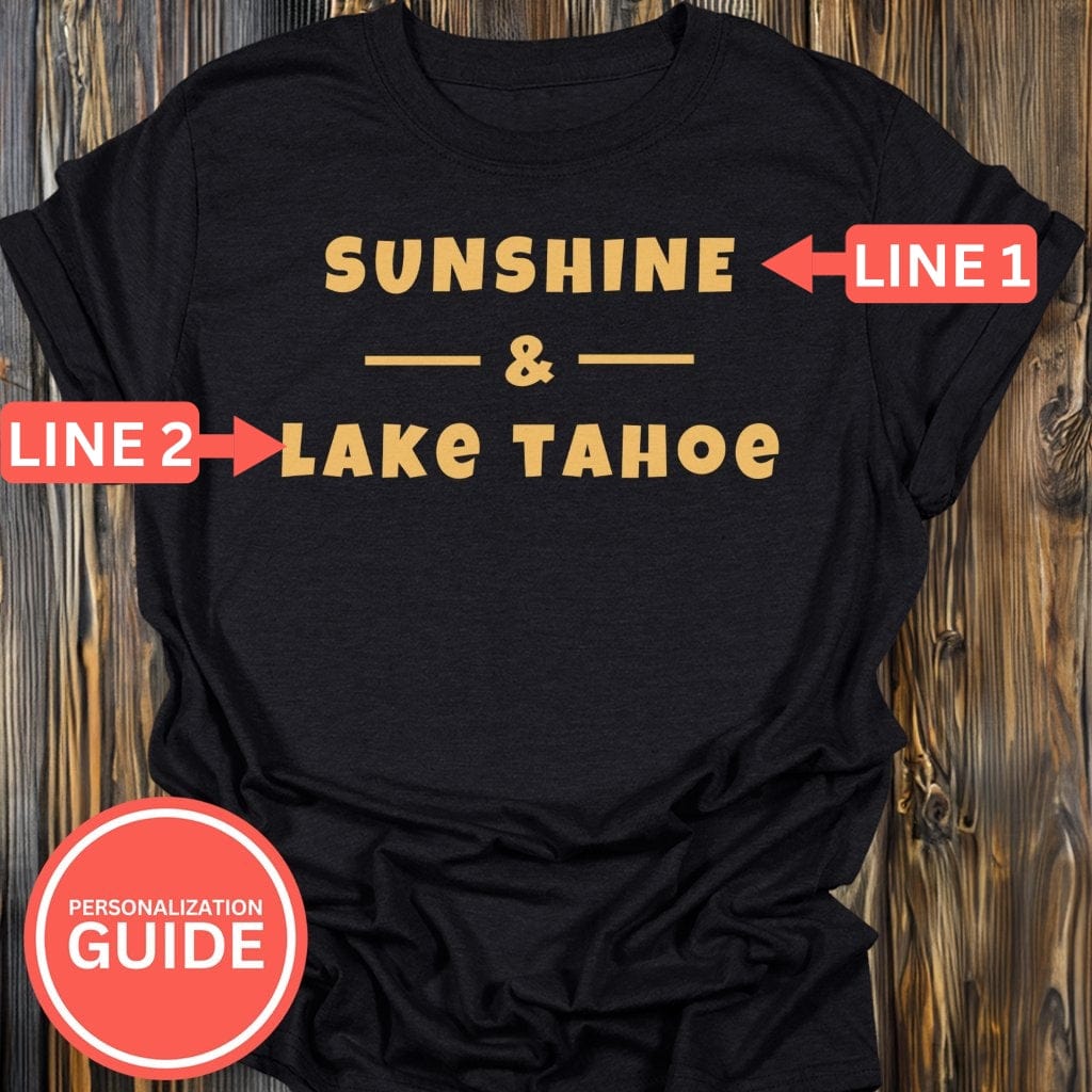 Personalized Lake Tahoe T-Shirt In Lightweight adventure tee for outdoor lovers Perfect for hiking camping or road trips Made from soft breathable cotton for all-day comfort Ideal for nature lovers and adventurers FAYO Threads outdoor apparel remember Fun Awaits You Outside