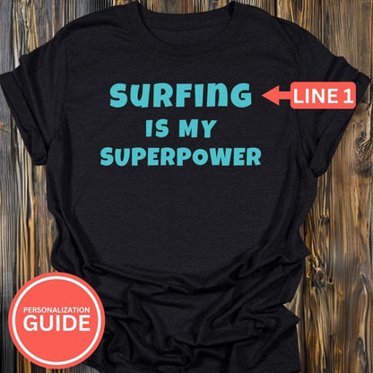 Personalized Surfing Superpower T-Shirt In Lightweight adventure tee for outdoor lovers Perfect for hiking camping or road trips Made from soft breathable cotton for all-day comfort Ideal for nature lovers and adventurers FAYO Threads outdoor apparel remember Fun Awaits You Outside