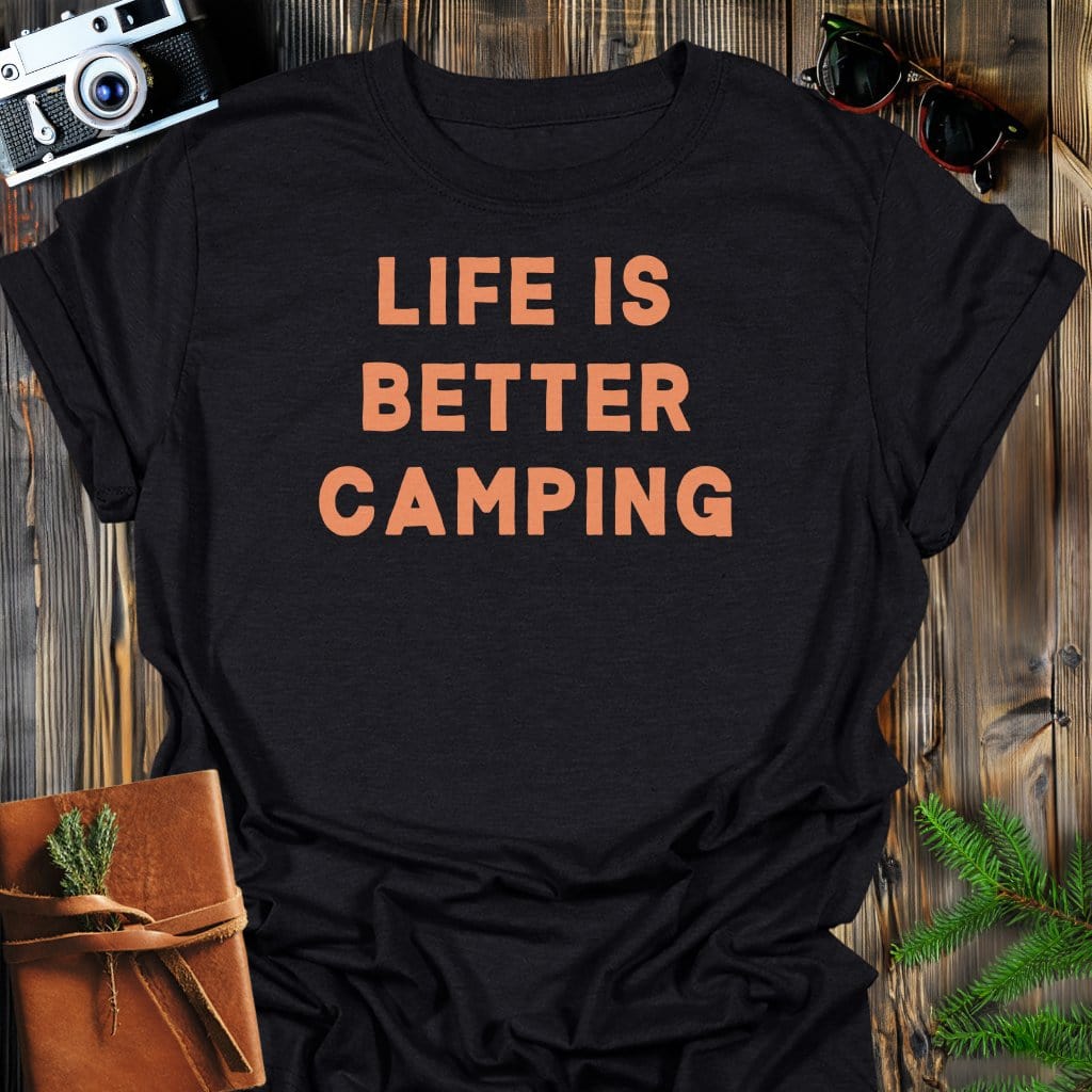 Better Life Camping T-Shirt In Black / S Lightweight adventure tee for outdoor lovers Perfect for hiking camping or road trips Made from soft breathable cotton for all-day comfort Ideal for nature lovers and adventurers FAYO Threads outdoor apparel remember Fun Awaits You Outside