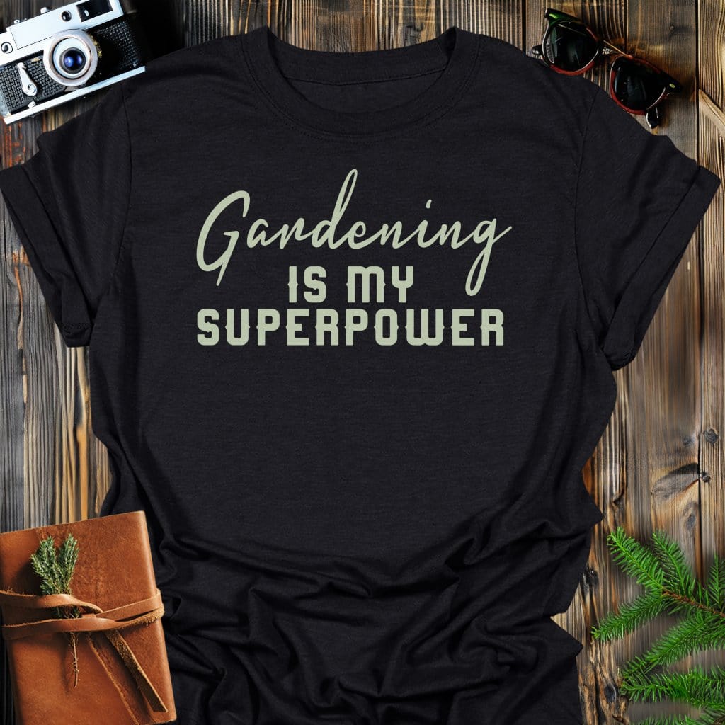 Gardening Superpower T-Shirt In Black / S Lightweight adventure tee for outdoor lovers Perfect for hiking camping or road trips Made from soft breathable cotton for all-day comfort Ideal for nature lovers and adventurers FAYO Threads outdoor apparel remember Fun Awaits You Outside