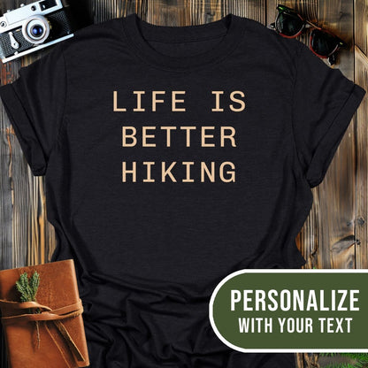 Personalized Better Life Hiking T-Shirt In Black / S Lightweight adventure tee for outdoor lovers Perfect for hiking camping or road trips Made from soft breathable cotton for all-day comfort Ideal for nature lovers and adventurers FAYO Threads outdoor apparel remember Fun Awaits You Outside