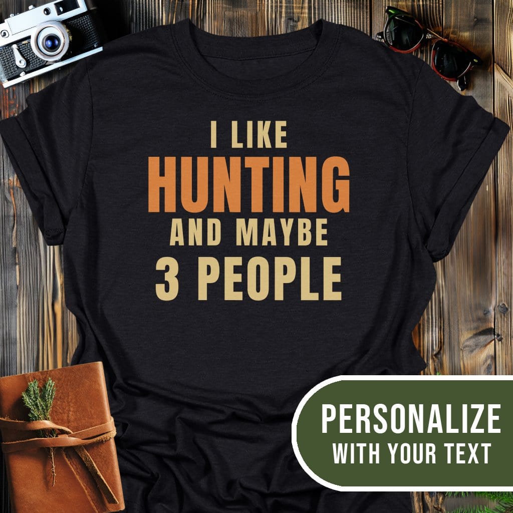 Personalized Hunting Humor T-Shirt In Black / S Lightweight adventure tee for outdoor lovers Perfect for hiking camping or road trips Made from soft breathable cotton for all-day comfort Ideal for nature lovers and adventurers FAYO Threads outdoor apparel remember Fun Awaits You Outside