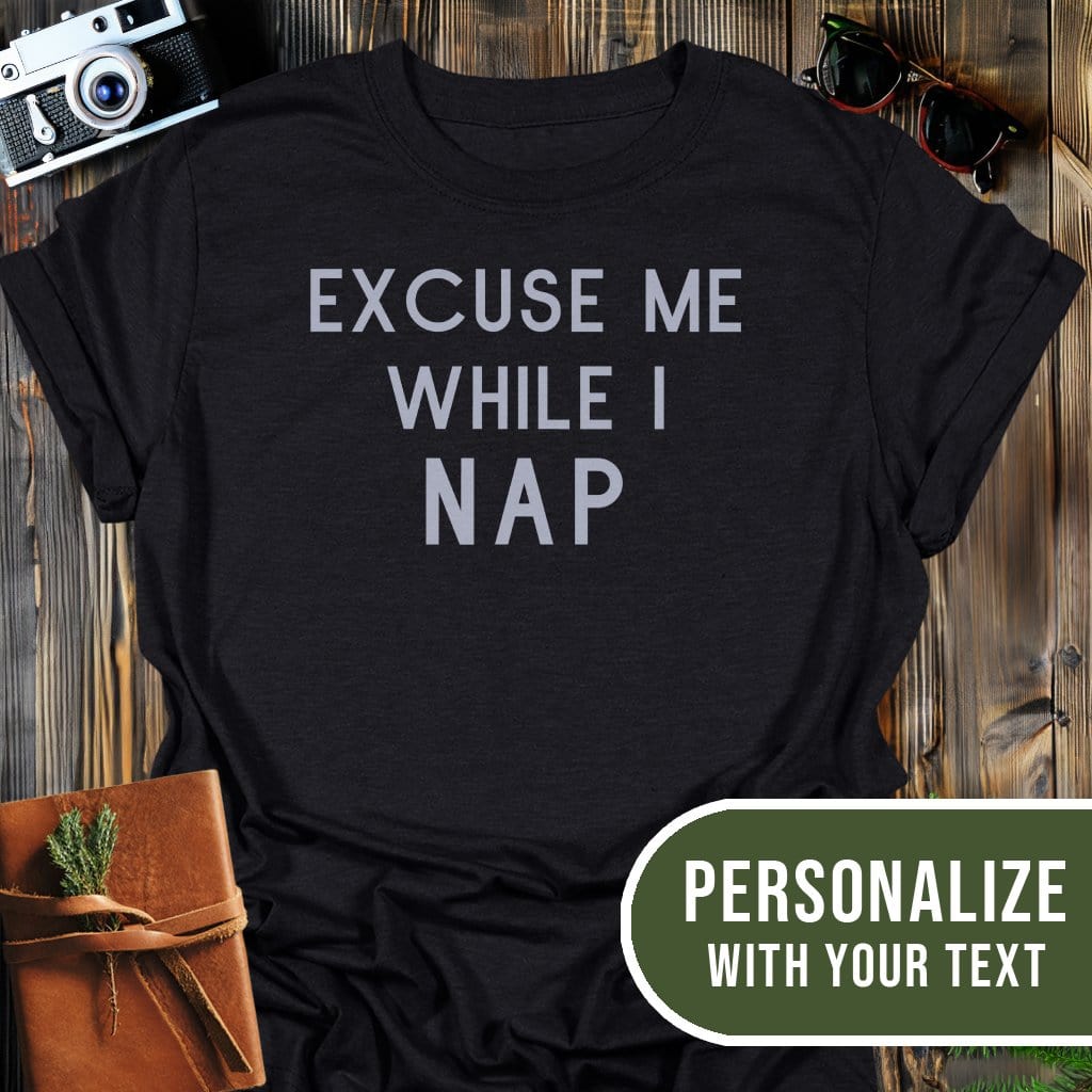 Personalized Nap Needed T-Shirt In Black / S Lightweight adventure tee for outdoor lovers Perfect for hiking camping or road trips Made from soft breathable cotton for all-day comfort Ideal for nature lovers and adventurers FAYO Threads outdoor apparel remember Fun Awaits You Outside