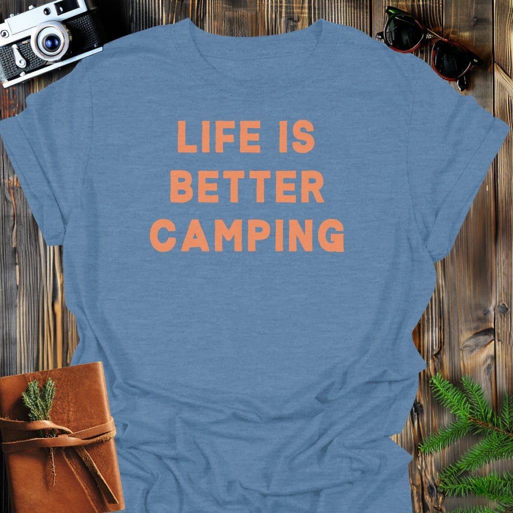 Better Life Camping T-Shirt In Heather Indigo / S Lightweight adventure tee for outdoor lovers Perfect for hiking camping or road trips Made from soft breathable cotton for all-day comfort Ideal for nature lovers and adventurers FAYO Threads outdoor apparel remember Fun Awaits You Outside