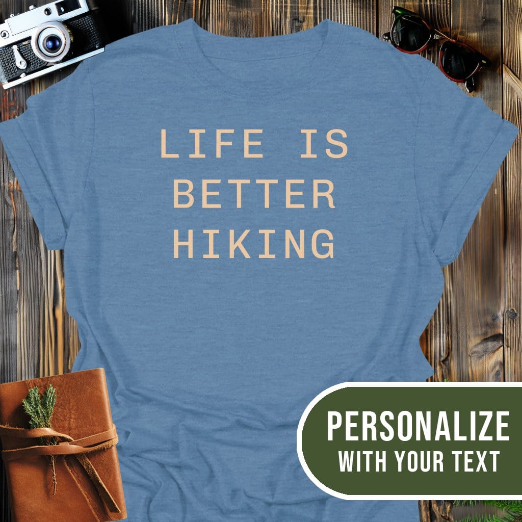 Personalized Better Life Hiking T-Shirt In Heather Indigo / S Lightweight adventure tee for outdoor lovers Perfect for hiking camping or road trips Made from soft breathable cotton for all-day comfort Ideal for nature lovers and adventurers FAYO Threads outdoor apparel remember Fun Awaits You Outside