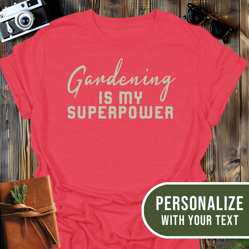 Personalized Gardening Superpower T-Shirt In Heather Red / S Lightweight adventure tee for outdoor lovers Perfect for hiking camping or road trips Made from soft breathable cotton for all-day comfort Ideal for nature lovers and adventurers FAYO Threads outdoor apparel remember Fun Awaits You Outside