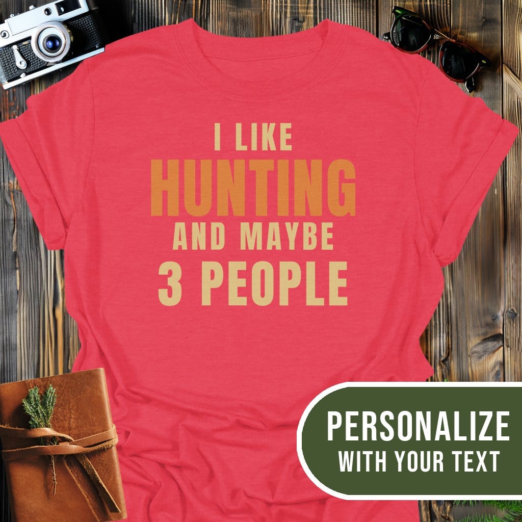 Personalized Hunting Humor T-Shirt In Heather Red / S Lightweight adventure tee for outdoor lovers Perfect for hiking camping or road trips Made from soft breathable cotton for all-day comfort Ideal for nature lovers and adventurers FAYO Threads outdoor apparel remember Fun Awaits You Outside
