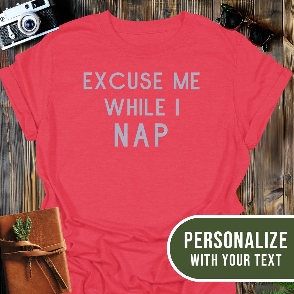 Personalized Nap Needed T-Shirt In Heather Red / S Lightweight adventure tee for outdoor lovers Perfect for hiking camping or road trips Made from soft breathable cotton for all-day comfort Ideal for nature lovers and adventurers FAYO Threads outdoor apparel remember Fun Awaits You Outside
