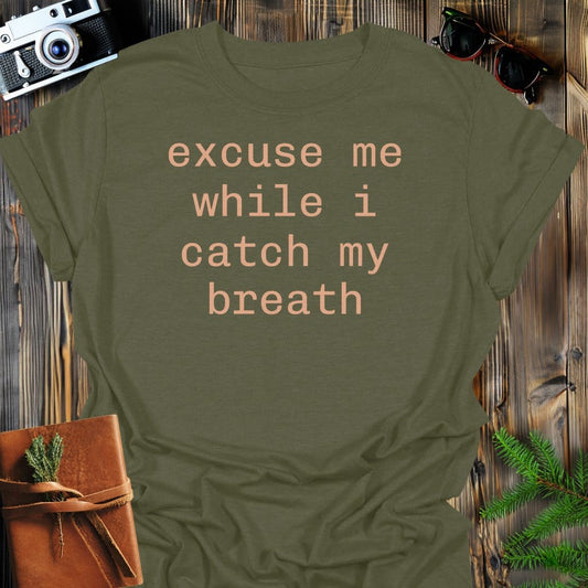 Catch My Breath T-Shirt In Military Green / S Lightweight adventure tee for outdoor lovers Perfect for hiking camping or road trips Made from soft breathable cotton for all-day comfort Ideal for nature lovers and adventurers FAYO Threads outdoor apparel remember Fun Awaits You Outside
