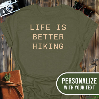 Personalized Better Life Hiking T-Shirt In Military Green / S Lightweight adventure tee for outdoor lovers Perfect for hiking camping or road trips Made from soft breathable cotton for all-day comfort Ideal for nature lovers and adventurers FAYO Threads outdoor apparel remember Fun Awaits You Outside