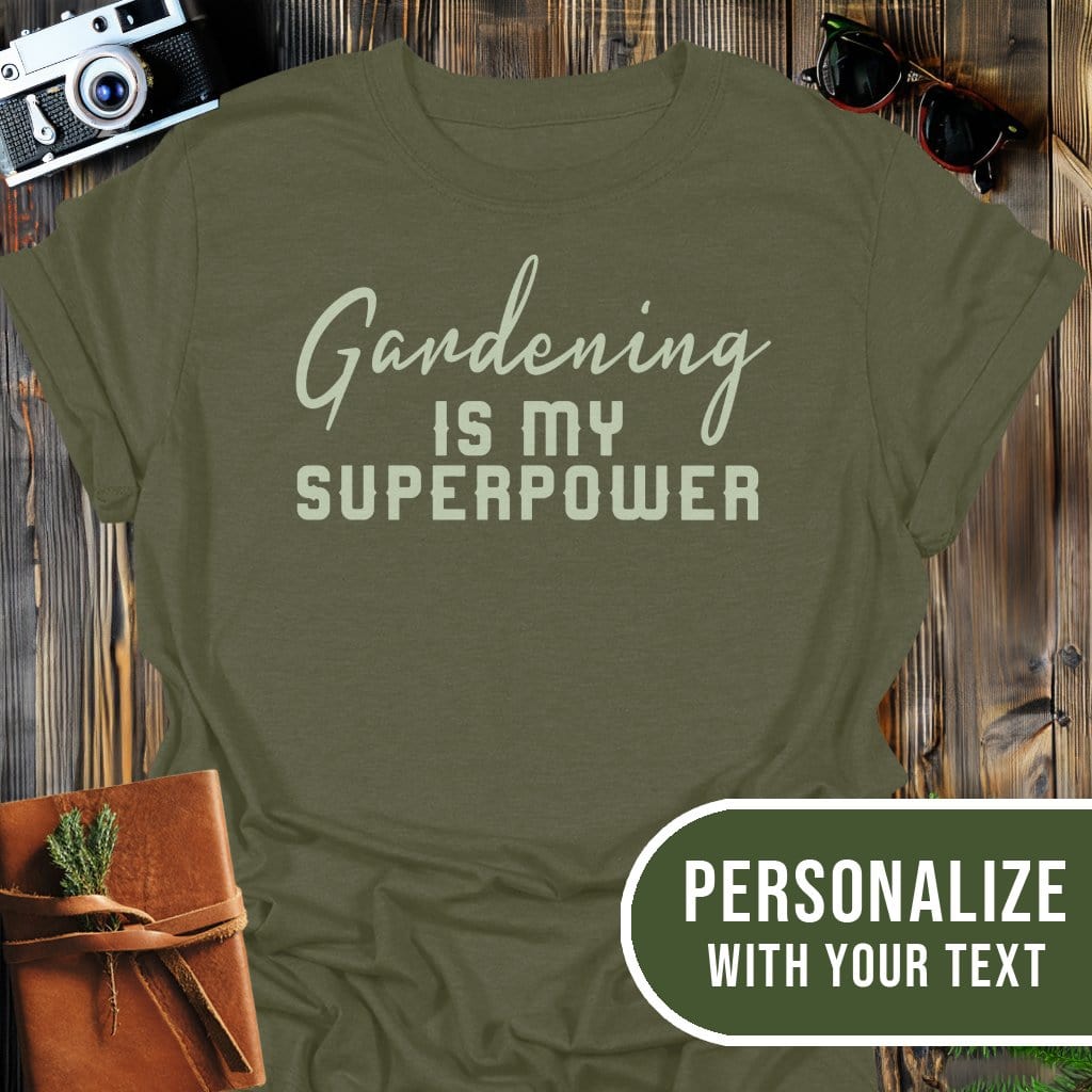 Personalized Gardening Superpower T-Shirt In Military Green / S Lightweight adventure tee for outdoor lovers Perfect for hiking camping or road trips Made from soft breathable cotton for all-day comfort Ideal for nature lovers and adventurers FAYO Threads outdoor apparel remember Fun Awaits You Outside