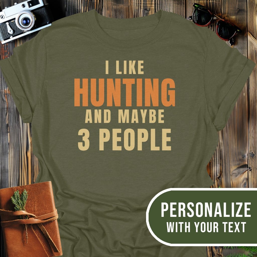 Personalized Hunting Humor T-Shirt In Military Green / S Lightweight adventure tee for outdoor lovers Perfect for hiking camping or road trips Made from soft breathable cotton for all-day comfort Ideal for nature lovers and adventurers FAYO Threads outdoor apparel remember Fun Awaits You Outside