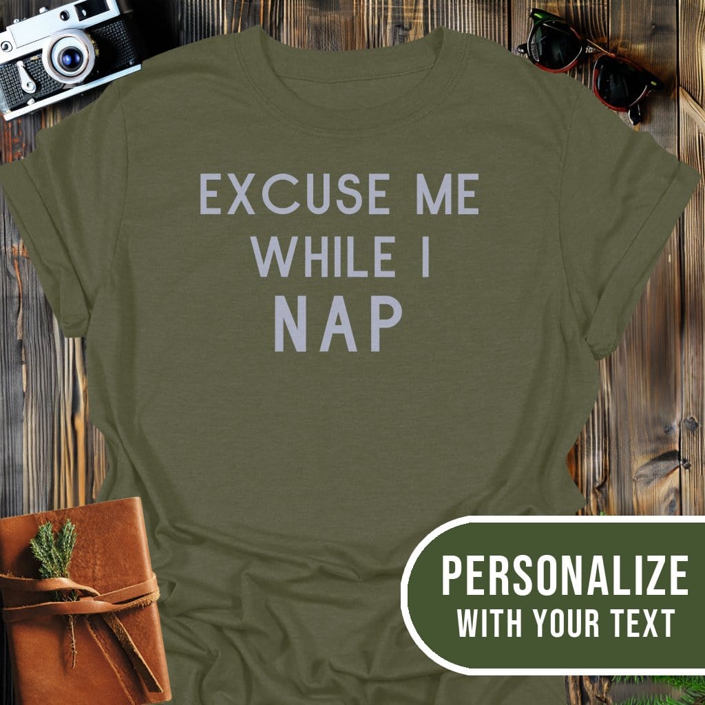 Personalized Nap Needed T-Shirt In Military Green / S Lightweight adventure tee for outdoor lovers Perfect for hiking camping or road trips Made from soft breathable cotton for all-day comfort Ideal for nature lovers and adventurers FAYO Threads outdoor apparel remember Fun Awaits You Outside