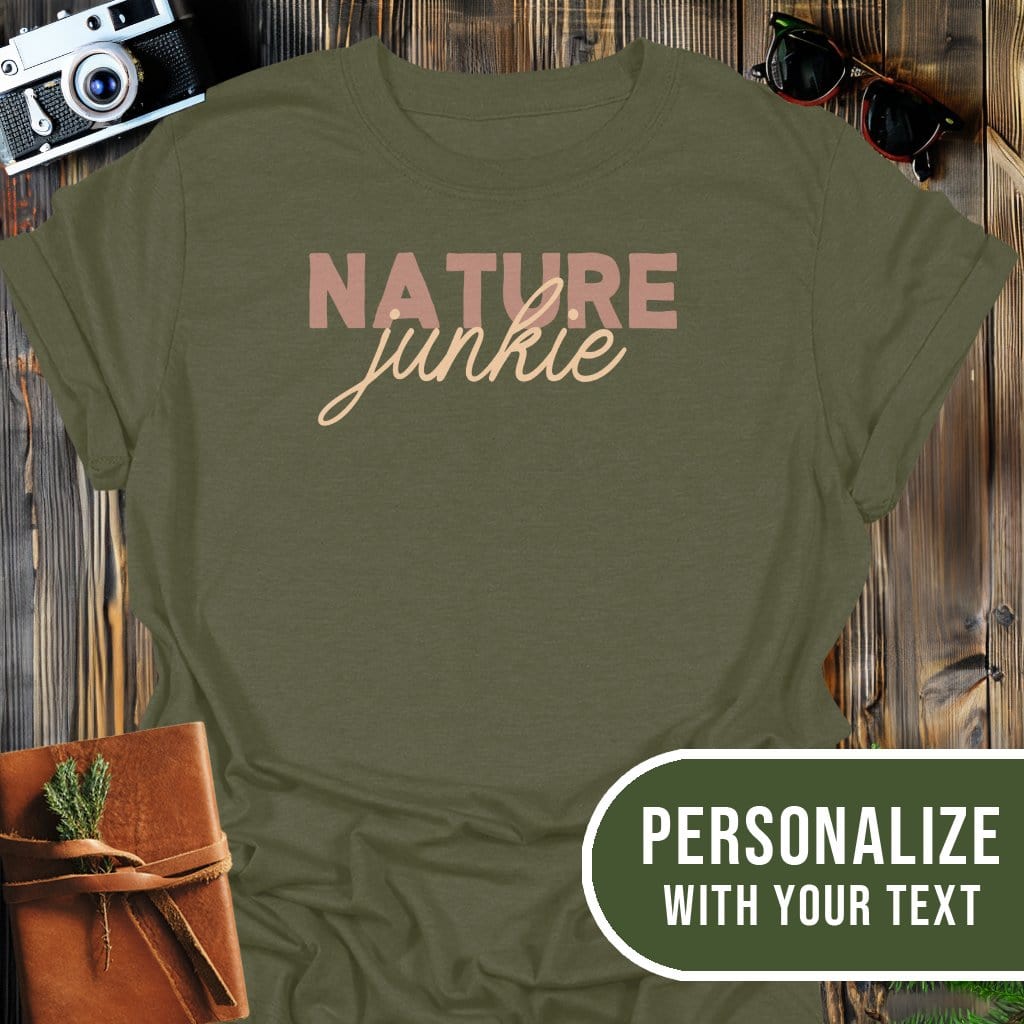 Personalized Nature Junkie T-Shirt In Military Green / S Lightweight adventure tee for outdoor lovers Perfect for hiking camping or road trips Made from soft breathable cotton for all-day comfort Ideal for nature lovers and adventurers FAYO Threads outdoor apparel remember Fun Awaits You Outside