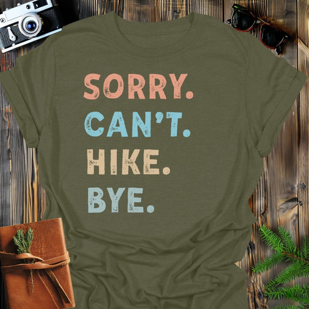 Sorry Can't Hike Bye T-Shirt