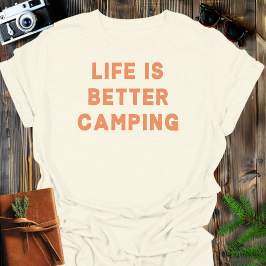 Better Life Camping T-Shirt In Natural / S Lightweight adventure tee for outdoor lovers Perfect for hiking camping or road trips Made from soft breathable cotton for all-day comfort Ideal for nature lovers and adventurers FAYO Threads outdoor apparel remember Fun Awaits You Outside