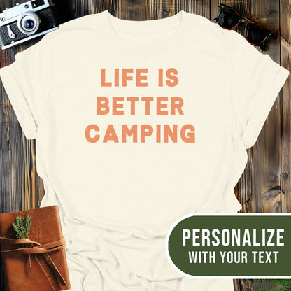 Personalized Better Life Camping T-Shirt In Natural / S Lightweight adventure tee for outdoor lovers Perfect for hiking camping or road trips Made from soft breathable cotton for all-day comfort Ideal for nature lovers and adventurers FAYO Threads outdoor apparel remember Fun Awaits You Outside